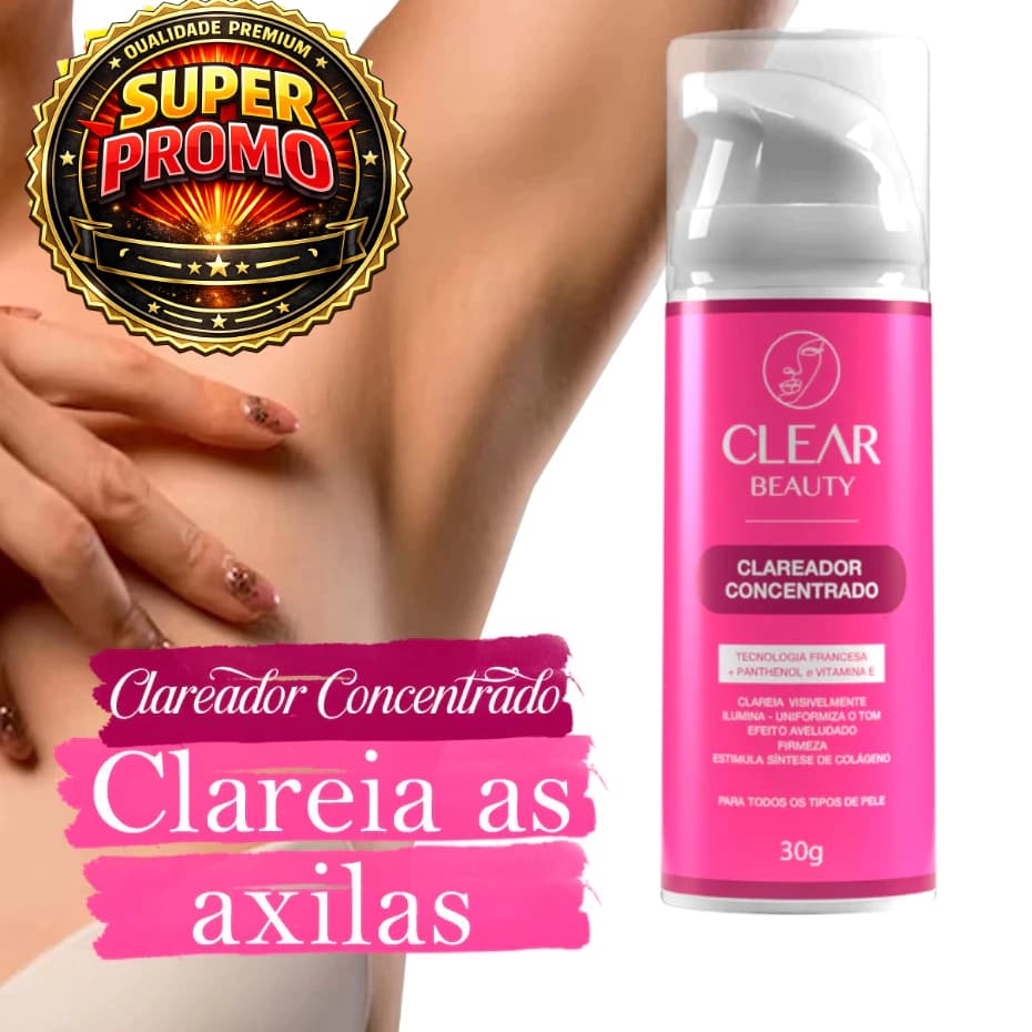 Clareador de Virilha e Axila Creme Clareador Partes Intimas - Clear Beauty Original