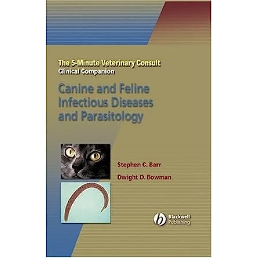 5-minute Veterinary Consult Clinical Companion, The - Canine And Feline  Infectious Diseases And Par